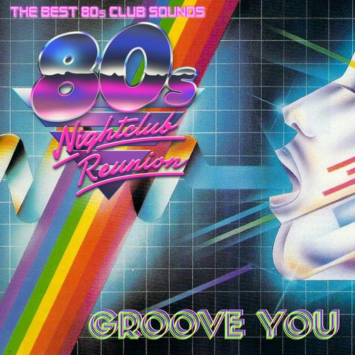 Groove You #82 80's Nightclub Mix by DJ Les-Boss