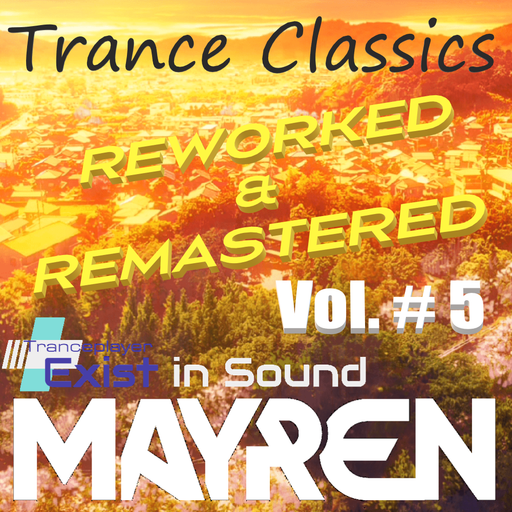 Trance Classics - Reworked & Remastered Vol.#5 - Mixed By MAYREN