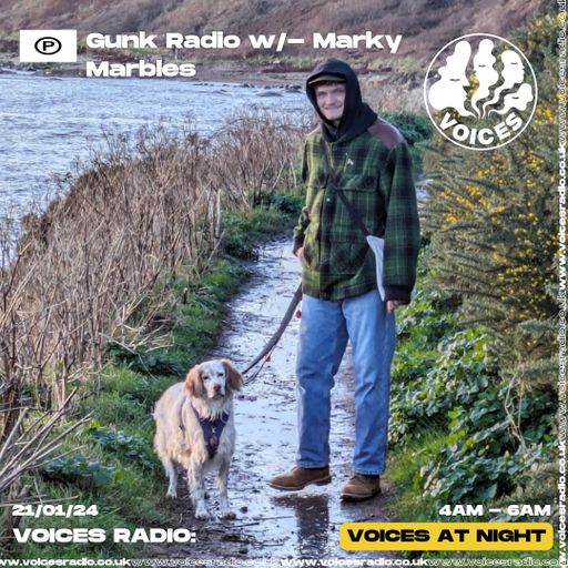 Gunk Radio 002 w/ Marky Marbles - 21/01/24 [Voices Radio]