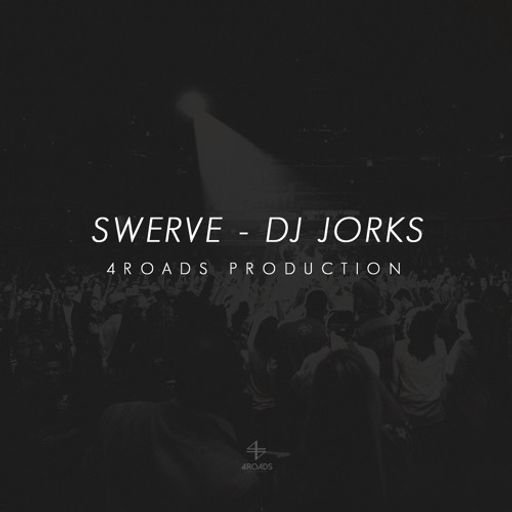 4 Roads Ft DJ Jorks - Swerve