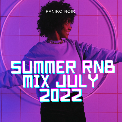 Paniro Noir - Summer RnB Mix July 2022: Ella Mai Snoh Alegra H.E.R Kaleem Taylor Chris Brown