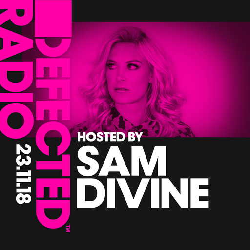 Defected Radio Show presented by Sam Divine - 23.11.18