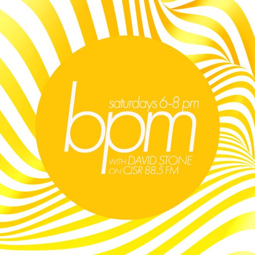 BPM with DAVID STONE on CJSR 88.5 FM : June 18, 2022
