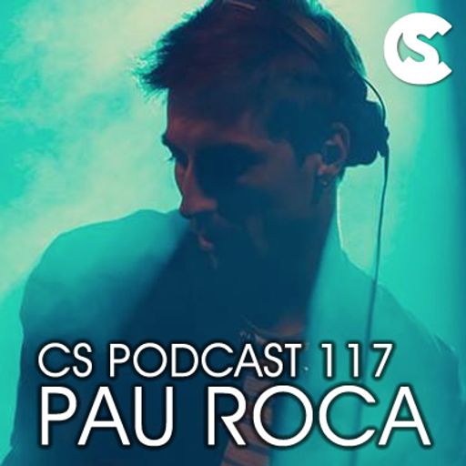 CS Podcast 117 - Pau Roca