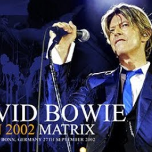 Bowie At Bonn 2002 Matrix ,German 27.09.2002.