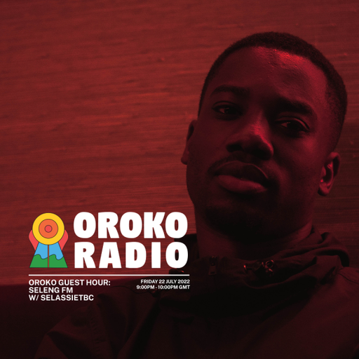 SelassieTBC - Oroko Guest Mix: SelassieTBC - 22nd July 2022