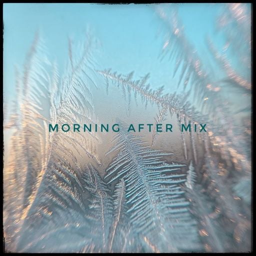 Morning After Mix Dec25