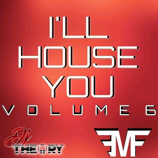 I'LL HOUSE YOU VOL. 6