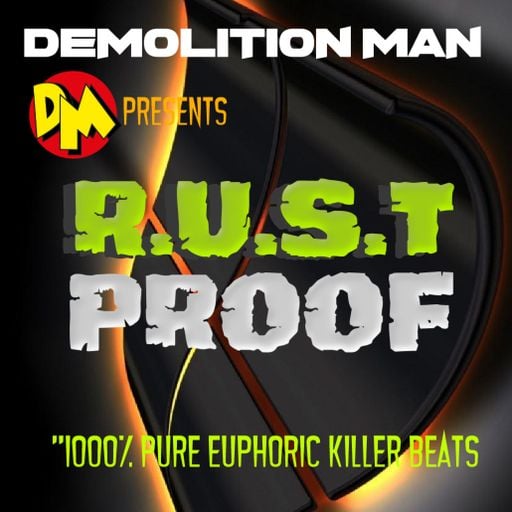 DM presents "R.U.S.T. PROOF"