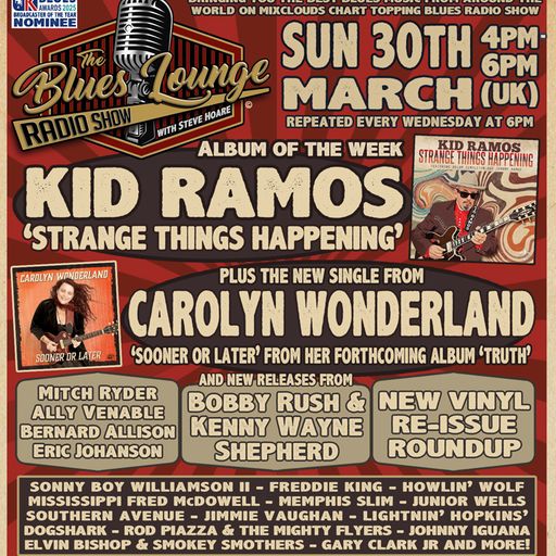 The Blues Lounge Radio Show 30th March 2025 Kid Ramos 'Strange Things Happening' Album of the week