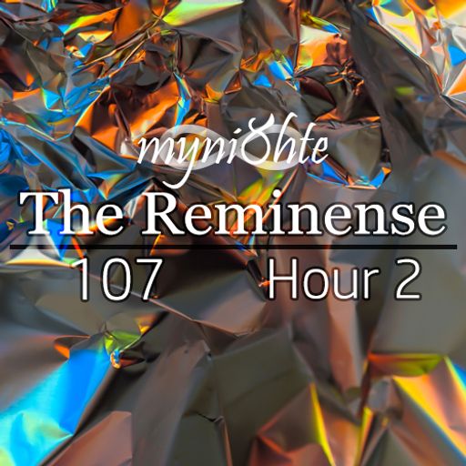The Reminense 107 - Hour 2