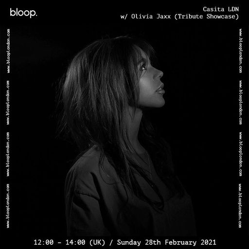 Casita LDN w/ Olivia Jaxx (Tribute Showcase) - 28.02.21