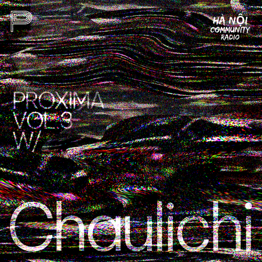 Proxima w/ Chaulichi 05.03.23