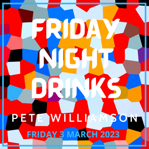 Friday Night Drinks: Deep Stuff - 3 March 2023