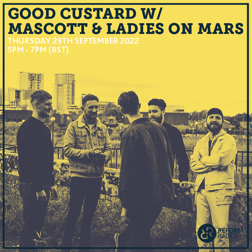 Good Custard w/ Mascott & Ladies On Mars 29th September 2022
