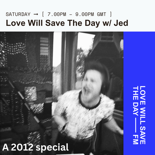 2024-03-02 Love Will Save The Day w Jed | LWSTD-FM