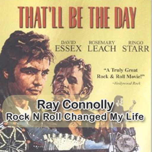 Ray Connolly Rock N Roll Changed My Life part 1