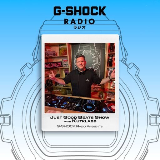G-SHOCK Radio Presents... Just Good Beats Show with Kutclass & FortyFiveDay - 01/05