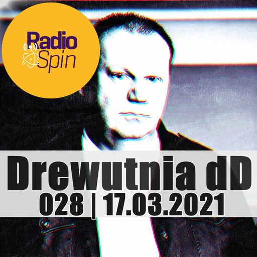 Drewutnia dD 028 | 17.03.2021 | Radio SPIN