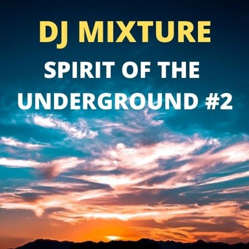 DJ MIXTURE  Spirit Of The Underground #2    2/1/21