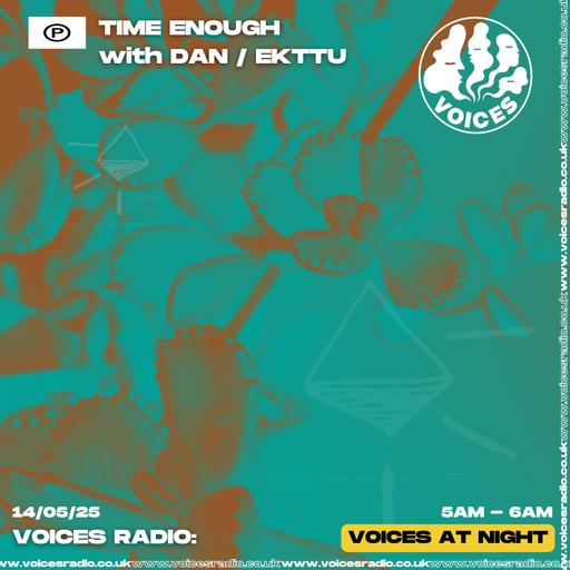 Time Enough w/ Dan Ekttu - 14/05/25 - Voices Radio