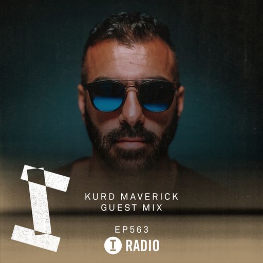 Toolroom Radio EP563 - Kurd Maverick Guest Mix