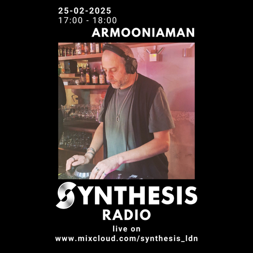 Armooniaman @ Synthesis 25-02-25