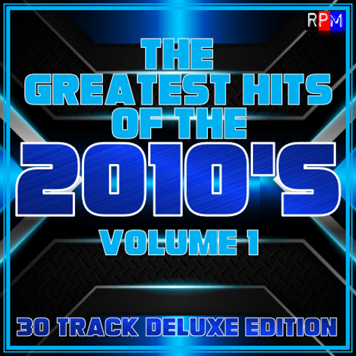GREATEST HITS OF THE 2010'S : 01 - DELUXE EDITION