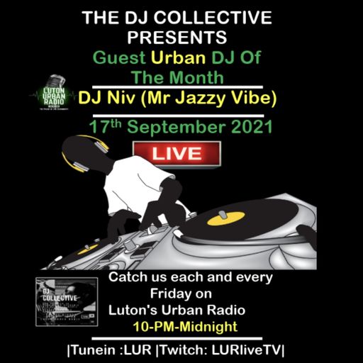 Luton Urban Radio-The DJ Collective Show-Guest DJ-NIV Lord JAZZY  Vibe-Part 3