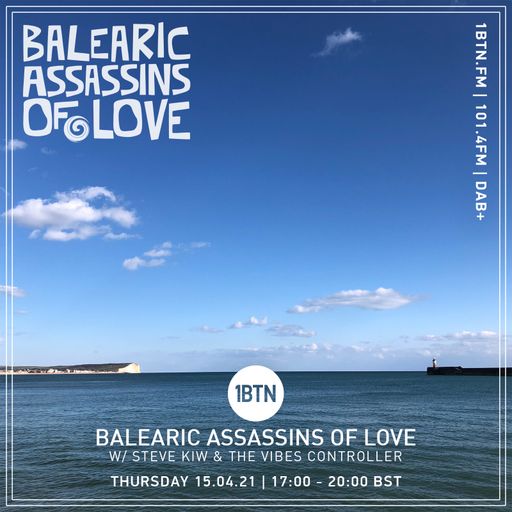 Balearic Assassins of Love with Steve KIW and Vibes Controller - 15.04.2021