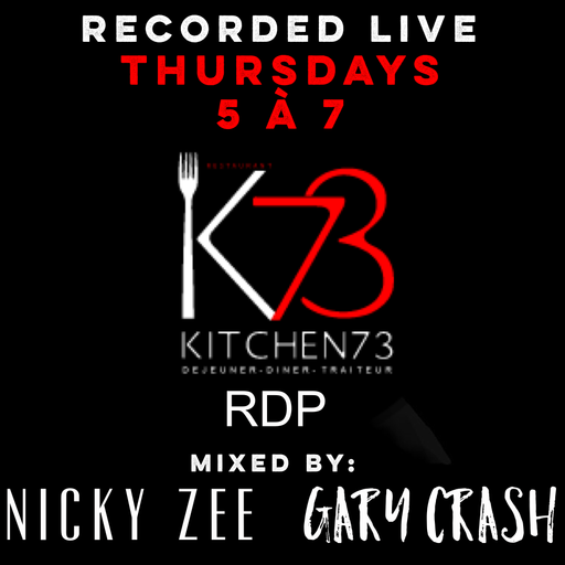 Kitchen73 RDP - 5 à 7 Thursdays - July 28th 2018 - Recorded Live