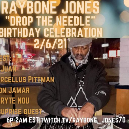 Raybone Jones Birthday Bash Live 2/6/2021