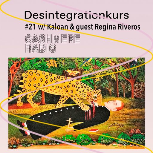 Desintegrationskurs #21 w/ Kaloan & guest Regina Riveros 23.10.2025