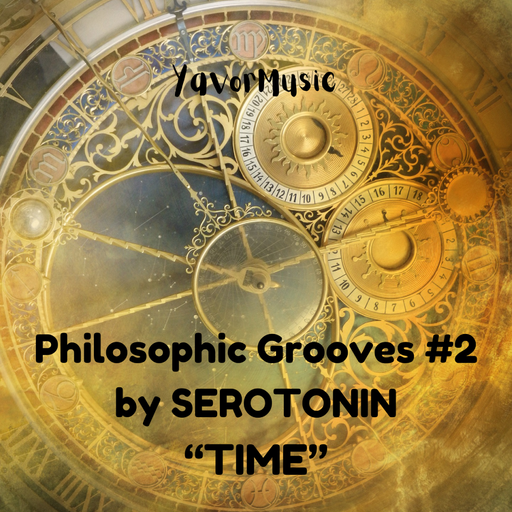 PHILOSOPHIC GROOVES #2 TIME by SEROTONIN