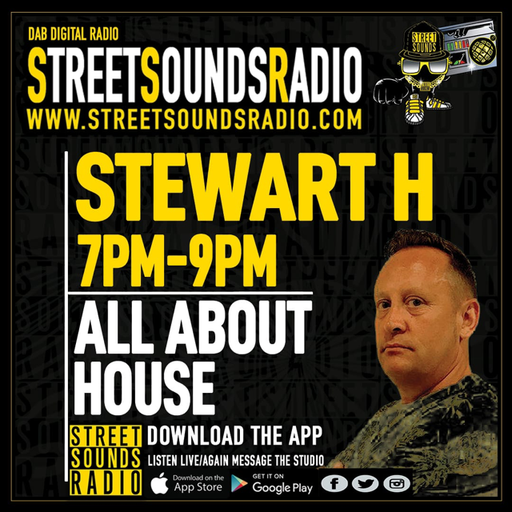 All About House with Stewart H on Street Sounds Radio  1900-2100 13/10/2022