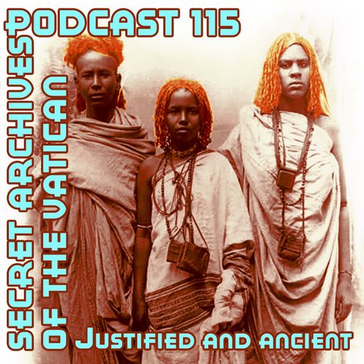 Justified and Ancient - Secret Archives of the Vatican Podcast 115
