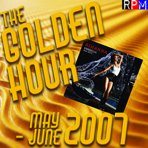 GOLDEN HOUR : MAY-JUNE 2007 *SELECT EARLY ACCESS*