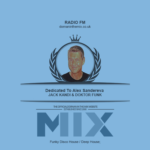 Dedicated to Alex Sandereva our Friend - mixed By Jack Kandi & Doktor@Funk