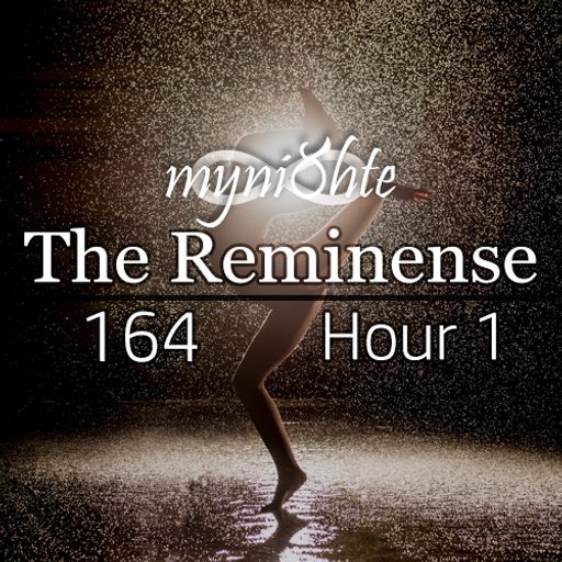 The Reminense 164 - Hour 1