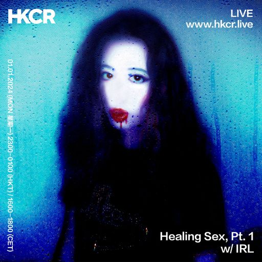 Healing Sex, Pt. 1 w/ IRL - 01/01/2024