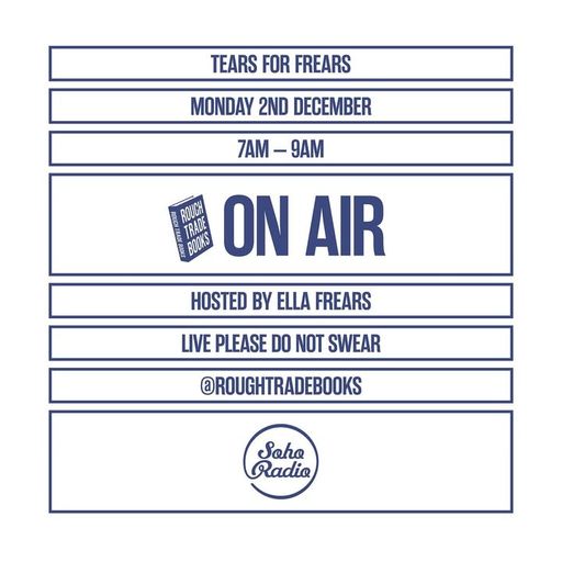 Rough Trade Books - Tears for Frears feat. Ruth Padel and Alex MacDonald (02/12/2024)