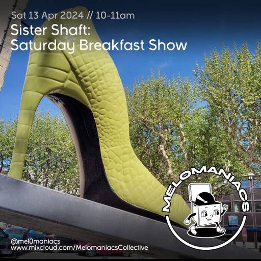 Sister Shaft // Saturday Breakfast Show // 13. 04 24 // #46