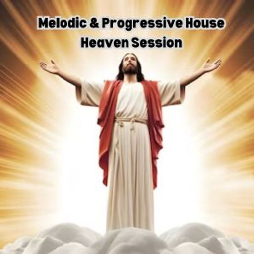 Melodic & Progressive House Heaven Session #024