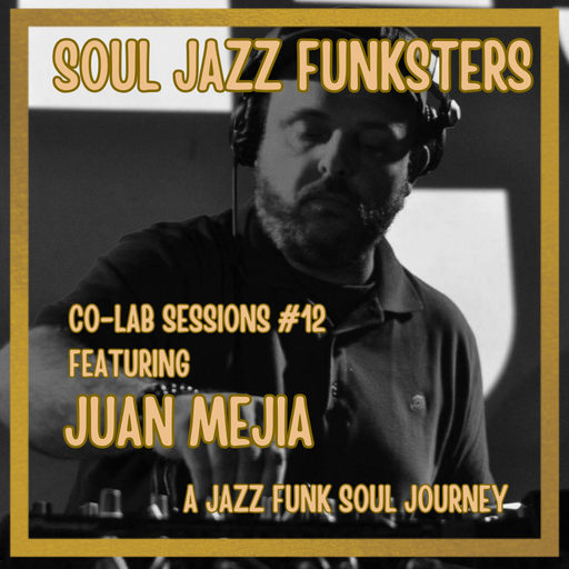 Soul Jazz Funksters - A Jazz Funk Soul Journey - Co-Lab Session Vol 12 from Juan Mejia