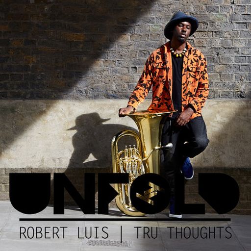 31.01.21 Tru Thoughts Presents Unfold - Robert Luis