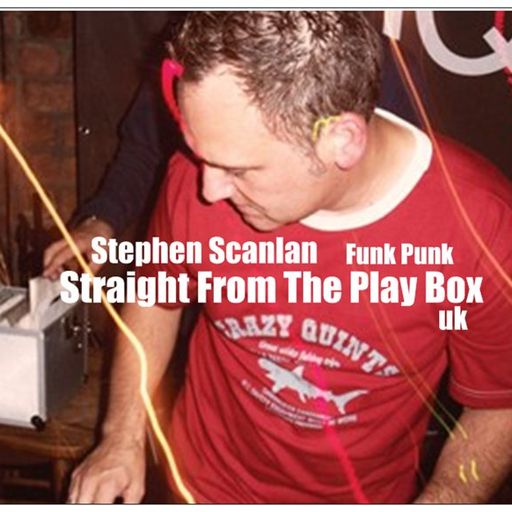 Stephen Scanlan - Straight From The Play Box