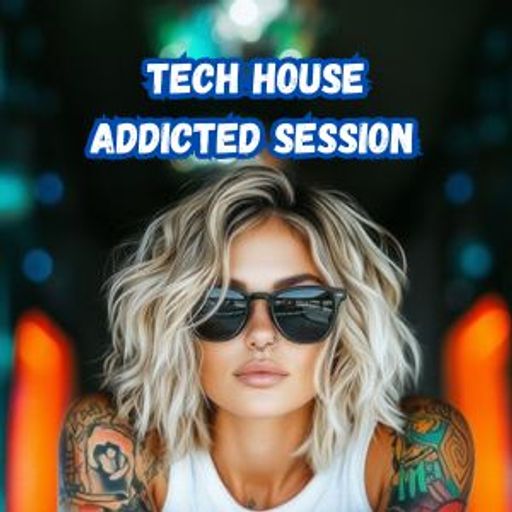 Tech House Addicted Session #206