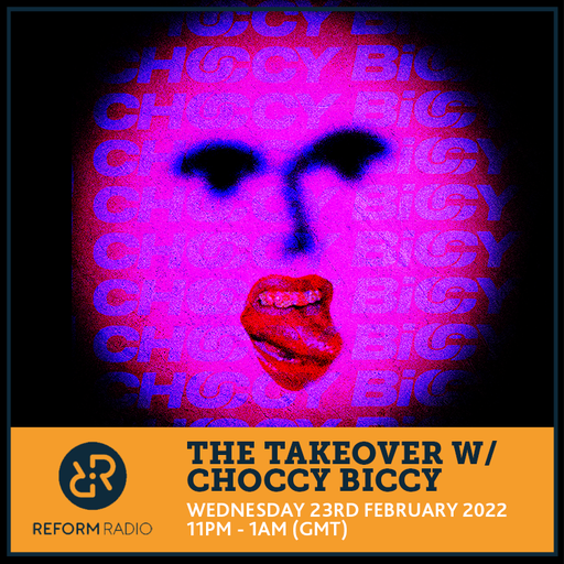 The Takeover w/ Choccy Biccy 23rd February 2022