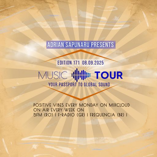 Adrian Sapunaru - Music Tour ed.171 (08.09.2025)
