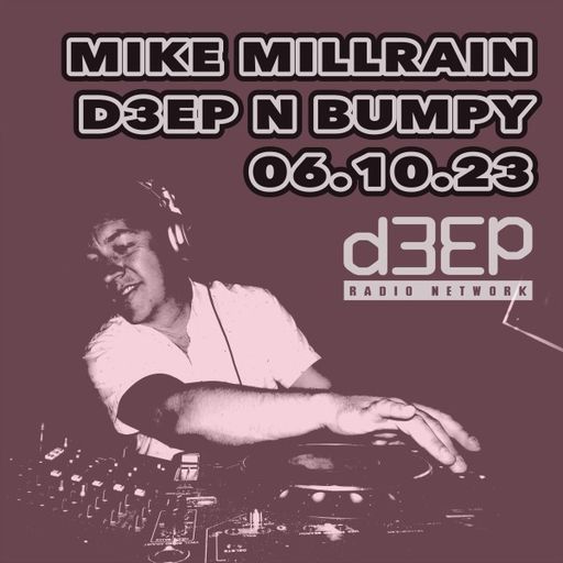 Mike Millrain - Deep 'n' Bumpy (06/10/23)